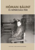 Ujváry Gábor (szerk.) - Hóman Bálint és népbírósági pere