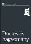 Karácsony András - Döntés és hagyomány