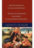 Honti János - Mesetudomány és vallástörténet - Mesék és mítoszok halálról és halhatatlanságról