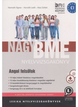 Harmath Ágnes, Horváth Judit, Kész Zoltán - Nagy BME Nyelvvizsgakönyv - Angol Felsőfok - hanganyag CD-n és letölthető formában Harmath Ágnes, Horváth Judit, Kész Zoltán - Nagy BME Nyelvvizsgakönyv - Angol Felsőfok - hanganyag CD-n és letölthető formában, Székesfehérvár 2019 antikvár könyv
