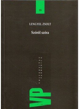 Lengyel Zsolt - Szóról szóra Lengyel Zsolt - Szóról szóra, Budapest 2012 antikvár könyv