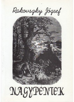 Rakovszky József - Nagypéntek Rakovszky József - Nagypéntek, Budapest 1998 antikvár könyv
