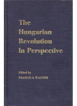 Francis S. Wagner - The Hungarian Revolution in Perspective, Washington, D.C. 1967 antikvár könyv