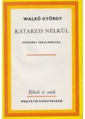 Walkó György - Katarzis nélkül