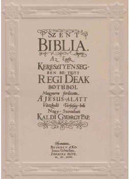  - Szent Biblia. Magyarra fordította a’ Jésus-alatt Vitézkedő Társaság-béli Nagy-szombati Káldi György Pap. [Hasonmás kiadás.], Budapest 2002 antikvár könyv