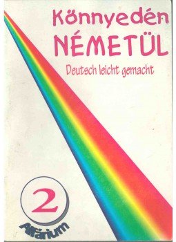 Székely Anna - Könnyedén németül - Deutsch Leicht Gemacht 2, Budapest 1994 antikvár könyv