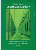 Mankó Mária - "Sorsom a bűn" - Tanulmányok a bűnről, a börtönről, a büntetésről