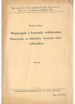Kovács Lajos - Műanyagok az időszakos korrozió elleni védelemben, Budapest 1954 antikvár könyv