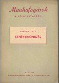 Németh Tibor - Keménykrómozás