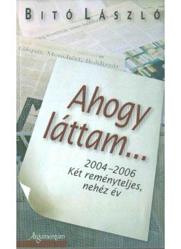 Bitó László - Ahogy láttam... (dedikált) Bitó László - Ahogy láttam... (dedikált), 2006 antikvár könyv