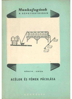 Németh Tibor, Simon Pál - Acélok és fémek pácolása, Budapest 1953 antikvár könyv