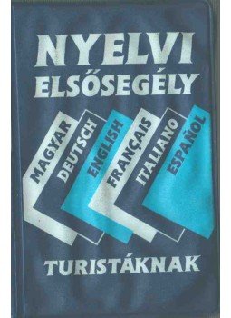 - Nyelvi elsősegély turistáknak (magyar-német-angol-francia-spanyol-olasz) - Nyelvi elsősegély turistáknak (magyar-német-angol-francia-spanyol-olasz), 1992 antikvár könyv