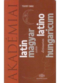 Tegyey Imre - Latin-magyar szótár Tegyey Imre - Latin-magyar szótár, 2014 antikvár könyv