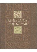 Kovács András,Kovács Kiss Gyöngy - A reneszánsz Kolozsvár