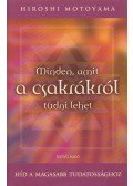 Hiroshi Motoyama - Minden, amit a csakrákról tudni lehet