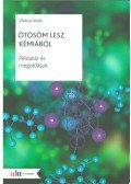 Villányi Attila - Ötösöm lesz kémiából - példatár és megoldások