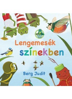 Berg Judit - Lengemesék színekben Berg Judit - Lengemesék színekben, null 2019 antikvár könyv