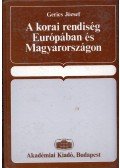 Gerics József - A korai rendiség Európában és Magyarországon
