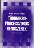 Dr. Bóna Gábor,Erényi István,Dr. Vajda Ferenc - Többmikroprocesszoros rendszerek