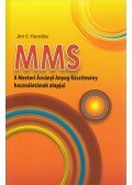 Jim V. Humble - MMS - A Mesteri Ásványi Anyag Készítmény használatának alapjai