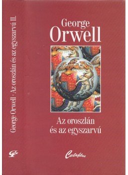 George Orwell - Az oroszlán és az egyszarvú II. kötet, Budapest 2000 antikvár könyv