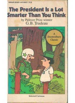 TRUDEAU, G. B. - The President Is a Lot Smarter Than You Think TRUDEAU, G. B. - The President Is a Lot Smarter Than You Think, 1973 antikvár könyv