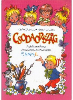 Csörgő Anikó, Füzesi Zsuzsa - Csodaország Csörgő Anikó, Füzesi Zsuzsa - Csodaország, 0 antikvár könyv