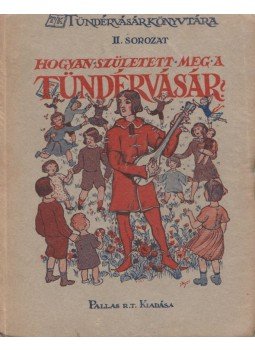 Zigany Árpád - Hogyan született meg a tündérvásár?, Budapest 0 antikvár könyv