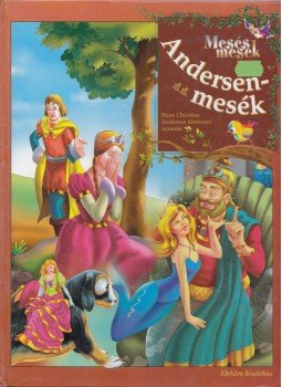 Hans Christian Andersen - Andersen-mesék Hans Christian Andersen - Andersen-mesék, 2005 antikvár könyv