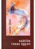 Zalán Tibor - Szállás rossz ágyon