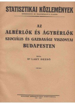 Laky Dezső - Az albérlők és az ágybérlők szociális és gazdasági viszonyai Budapesten, Budapest 1929 antikvár könyv