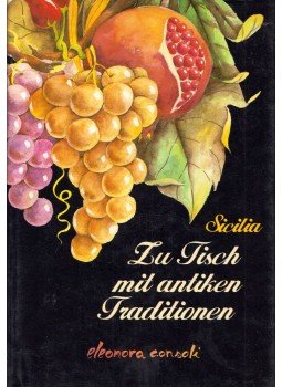 Eleonora Consoli - Sicilien - Zu Tisch mit antiken Traditionen, Palermo 0 antikvár könyv