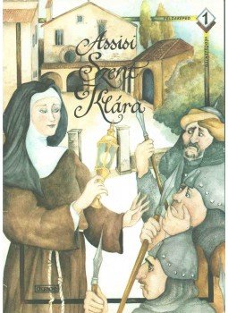 Harmath Károly - Assisi Szent Klára Harmath Károly - Assisi Szent Klára, 1995 antikvár könyv
