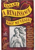 Vasari, Giorgio - A renaissance nagy művészei