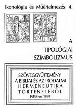 Fabiny Tibor - A tipológiai szimbolizmus - Szövegyűjtemény a bibliai és a irodalmi hermeneutika történetéből, null 1998 antikvár könyv