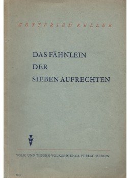 Keller, Gottfried - Das Fähnlein der sieben Aufrechten, Berlin 1952 antikvár könyv