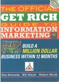 Kennedy, Dan,Bill Glazer,Robert Skrob - The official get rich guide to information marketing