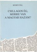Rédey Pál - Csillagos ég, merre van a magyar hazám?