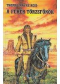 Reid, Thomas Mayne - A fehér törzsfőnök