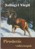 Szilágyi Virgil - Pirosbetűs vadásznapok