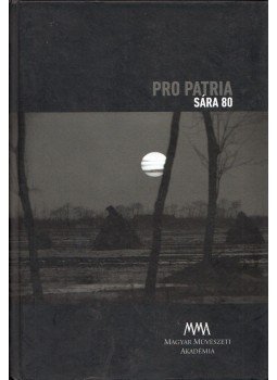 Pintér Judit - Pro Patria - Sára 80 (dedikált) Pintér Judit - Pro Patria - Sára 80 (dedikált), Budapest 2014 antikvár könyv