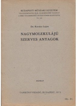 Dr. Kovács Lajos - Nagymolekulájú szerves anyagok, Budapest 1973 antikvár könyv