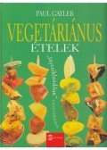Paul Gayler - Vegetáriánus ételek