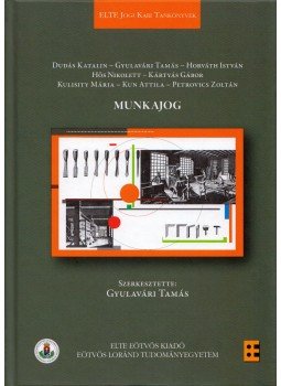 Gyulavári Tamás - Munkajog Gyulavári Tamás - Munkajog, Budapest 2015 antikvár könyv