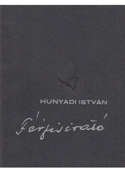 Hunyadi István - Férfisirató Hunyadi István - Férfisirató, Budapest 1979 antikvár könyv