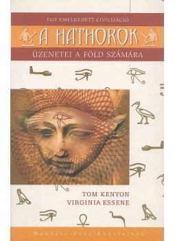 Essene, Virginia, Kenyon, Tom - A hathorok Essene, Virginia, Kenyon, Tom - A hathorok, Budakeszi 2000 antikvár könyv