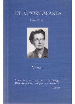 Dr. Győri Aranka - Ellenszélben...(aláírt), Budapest 2002 antikvár könyv