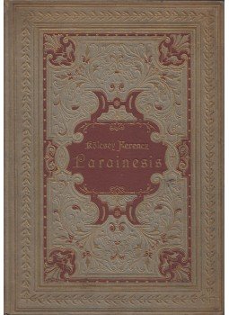 Kölcsey Ferencz - Parainesis, Budapest 1896 antikvár könyv