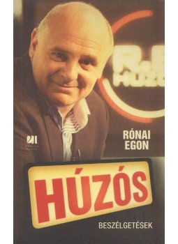 Rónai Egon - Húzós (dedikált) Rónai Egon - Húzós (dedikált), Budapest 2013 antikvár könyv
