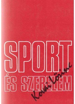 Kovai Lőrinc - Sport és szerelem Kovai Lőrinc - Sport és szerelem, Budapest 1982 antikvár könyv